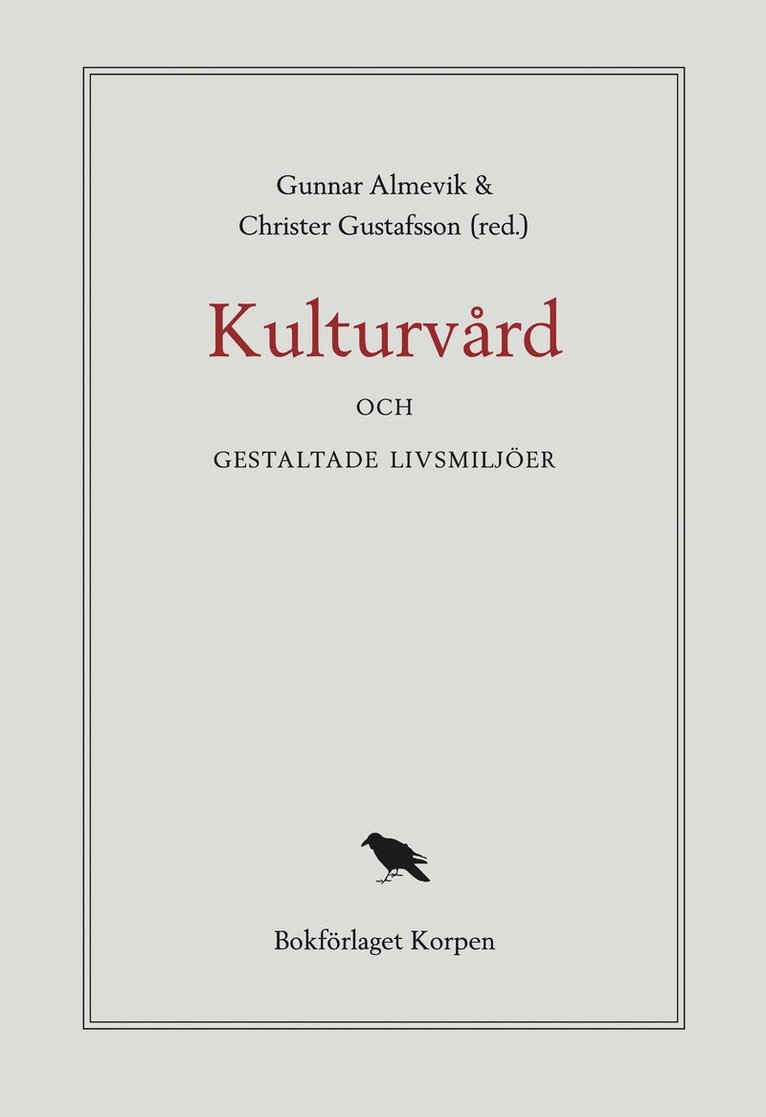 Gunnar Almevik, Christer Gustafsson, Suzanne Pluntke, Claes Caldenby, Karin Hermerén, Susanne Fredholm, Johanna Lange - Kulturvård och gestaltade livsmiljöer, Häftad