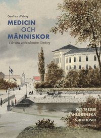 bokomslag Medicin och människor i det sena artonhundratalets Göteborg