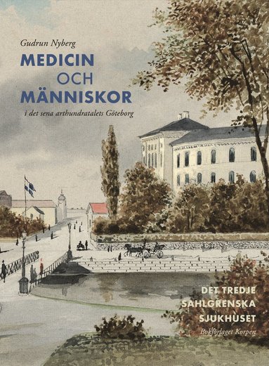 bokomslag Medicin och människor i det sena artonhundratalets Göteborg