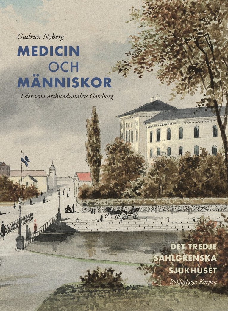 Medicin och människor i det sena artonhundratalets Göteborg 1