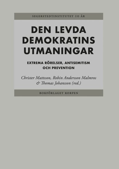 bokomslag Den levda demokratins utmaningar Extrema rörelser, antisemitism och prevent