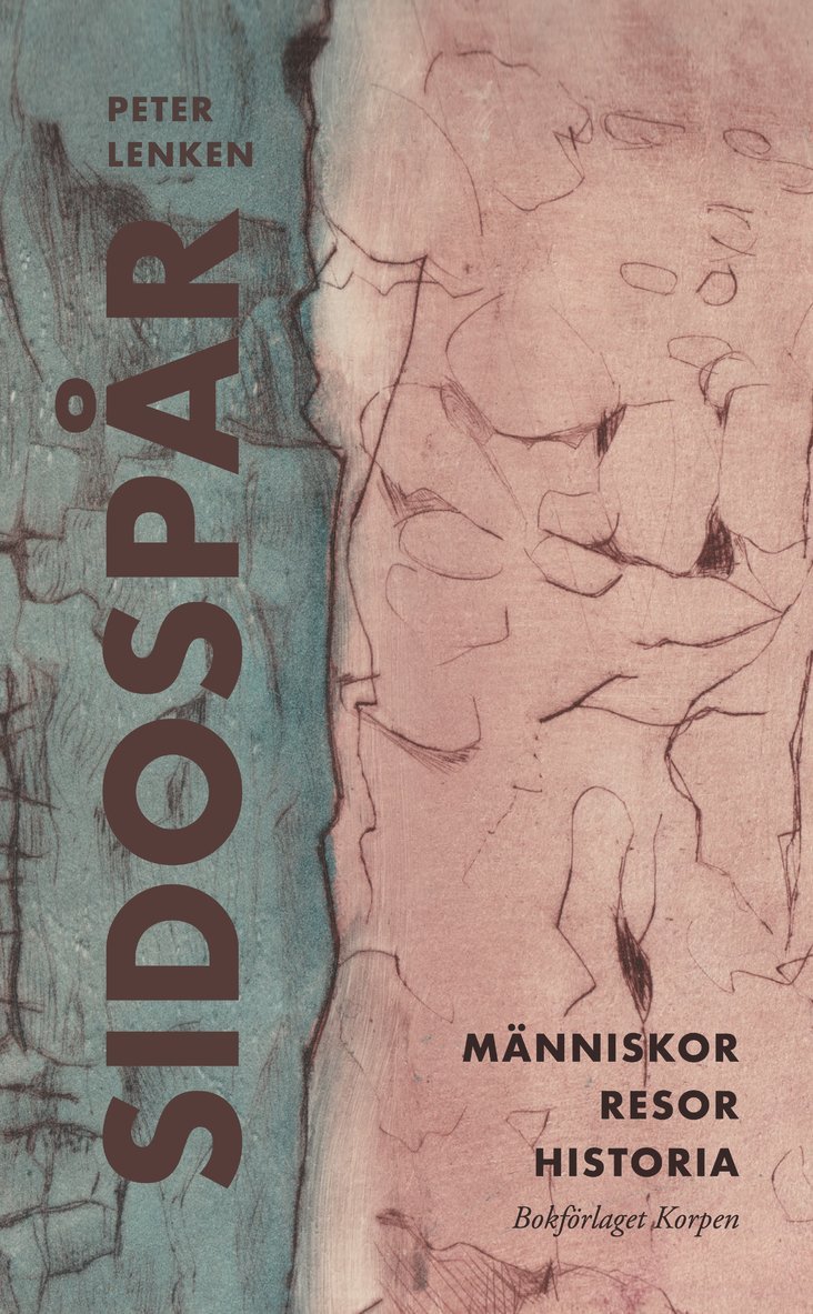Sidospår : människor, resor, historia