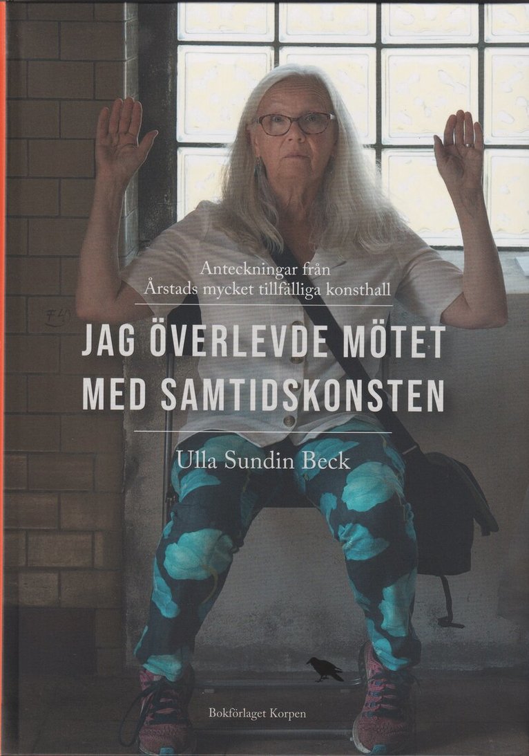 Ulla Sundin Beck - Jag överlevde mötet med samtidskonsten, Häftad. Tillgänglighet: Lägg i varukorg