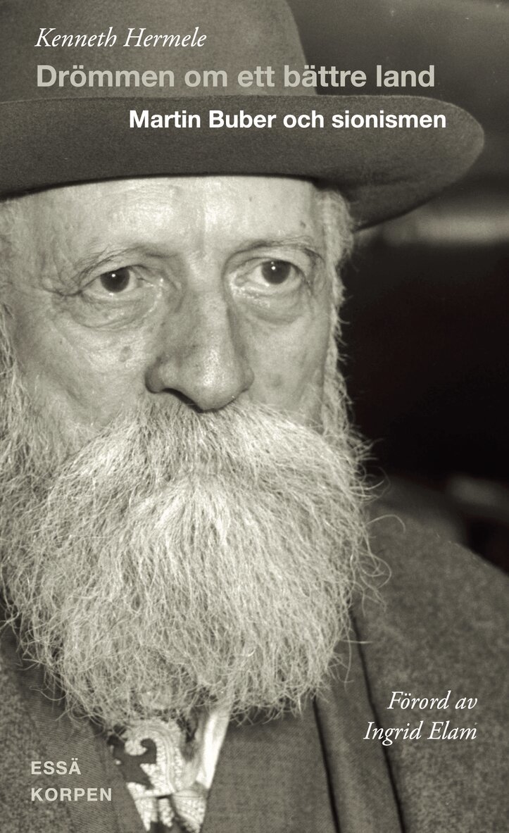 Kenneth Hermele - Drömmen om ett bättre land. Martin Buber och sionismen, Häftad