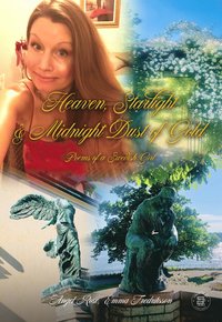 bokomslag Heaven, Starlight & Midnight Dust of Gold - Poems of a Swedish Girl