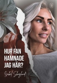 bokomslag Hur fan hamnade jag här?