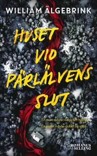 bokomslag Huset vid Pärlälvens slut