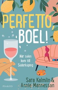 bokomslag Perfetto, Boel! : när solen kom till Söderköping