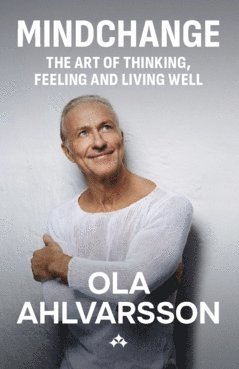 bokomslag Mindchange : the art of thinking, feeling and living well