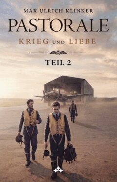 Max Ulrich Klinker - Pastorale : Teil 2 - Krieg und Liebe, Häftad. Tillgänglighet: Lägg i varukorg