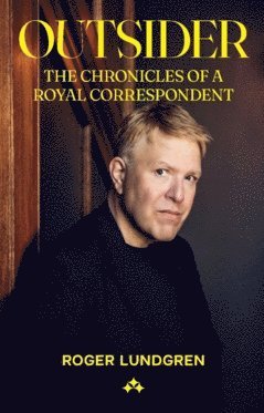 bokomslag Outsider : the chronicles of a royal correspondent