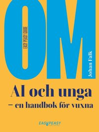 bokomslag Om AI och unga : en handbok för vuxna