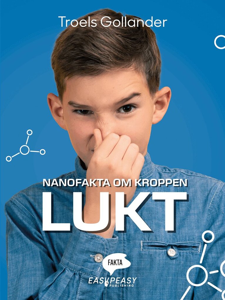 Troels Gollander - Nanofakta om kroppen. Lukt, Inbunden