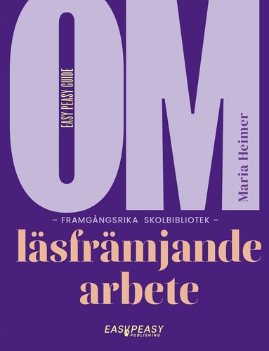 Maria Heimer - Om framgångsrika skolbibliotek : läsfrämjande arbete, Häftad
