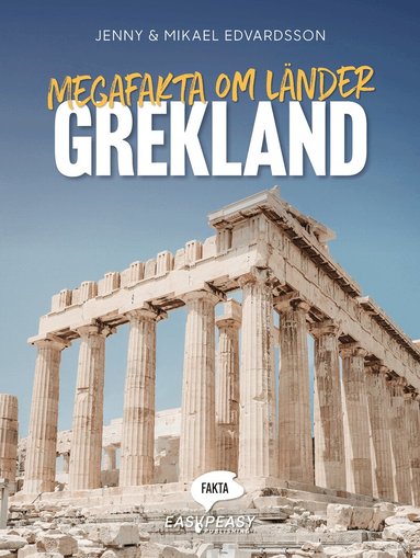 Jenny Edvardsson, Mikael Edvardsson - Megafakta om länder. Grekland, Inbunden