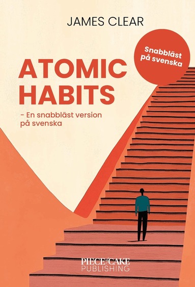 James Clear - Atomic Habits : En snabbläst version på svenska, Inbunden