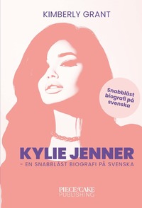 bokomslag Kylie Jenner : en snabbläst biografi på svenska