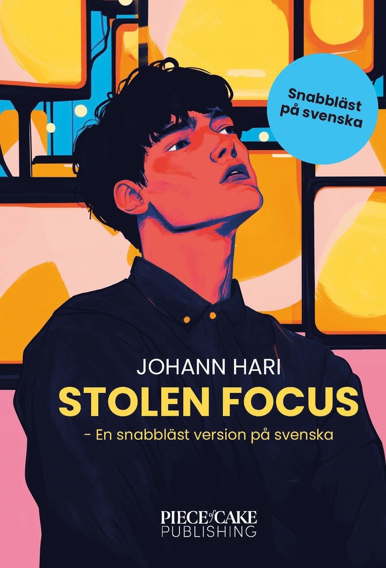 Stolen Focus : En snabbläst version på svenska