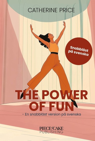 bokomslag The Power of Fun : En snabbläst version på svenska