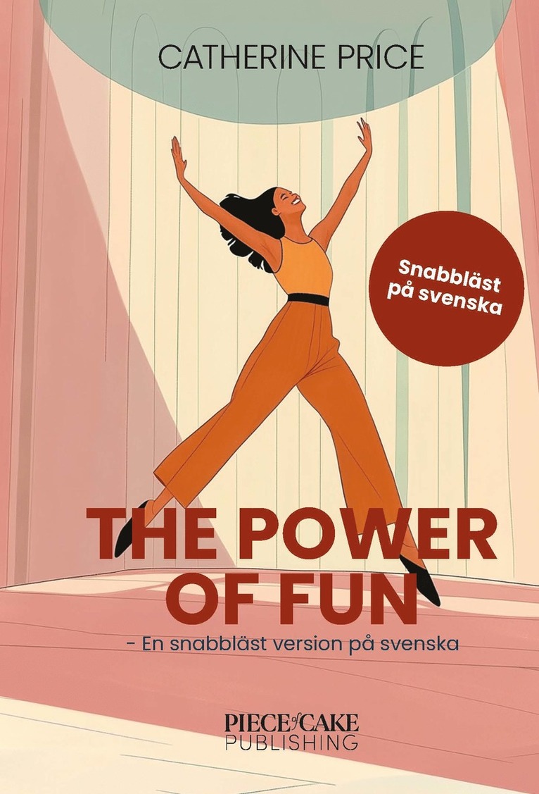 Catherine Price - The Power of Fun : En snabbläst version på svenska, Inbunden