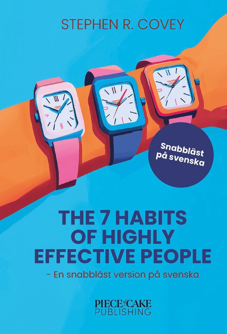 The 7 Habits of Highly Effective People : En snabbläst version på svenska 1