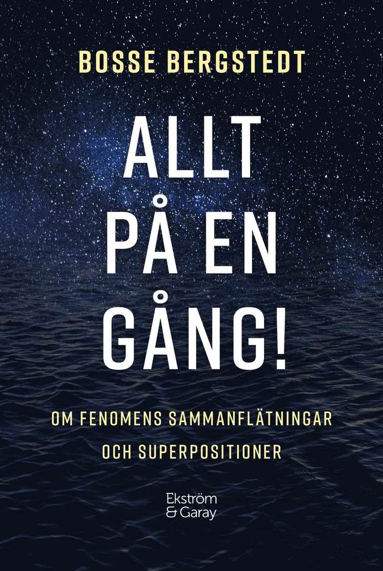 Allt på en gång! : om fenomens sammanflätningar och superpositioner 1