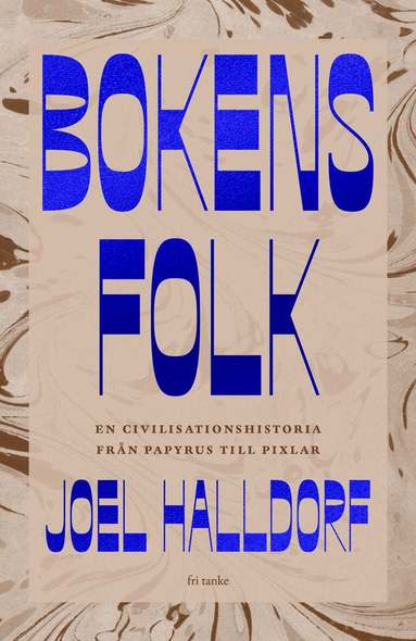 Joel Halldorf - Bokens folk : en civilisationshistoria från papyrus till pixlar, Pocket