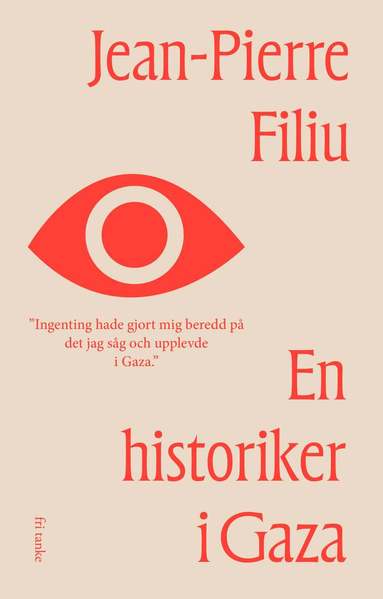 Jean-Pierre Filiu - En historiker i Gaza, Inbunden