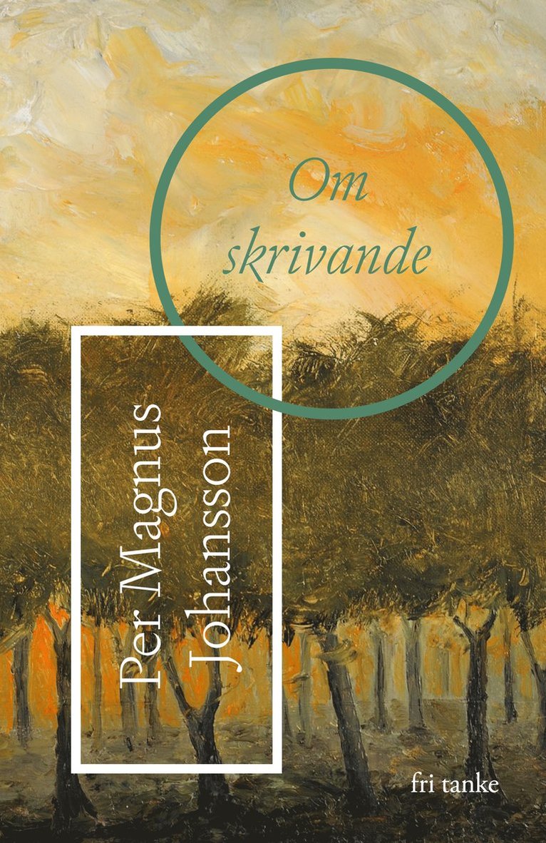 Per Magnus Johansson - Om skrivande, Inbunden