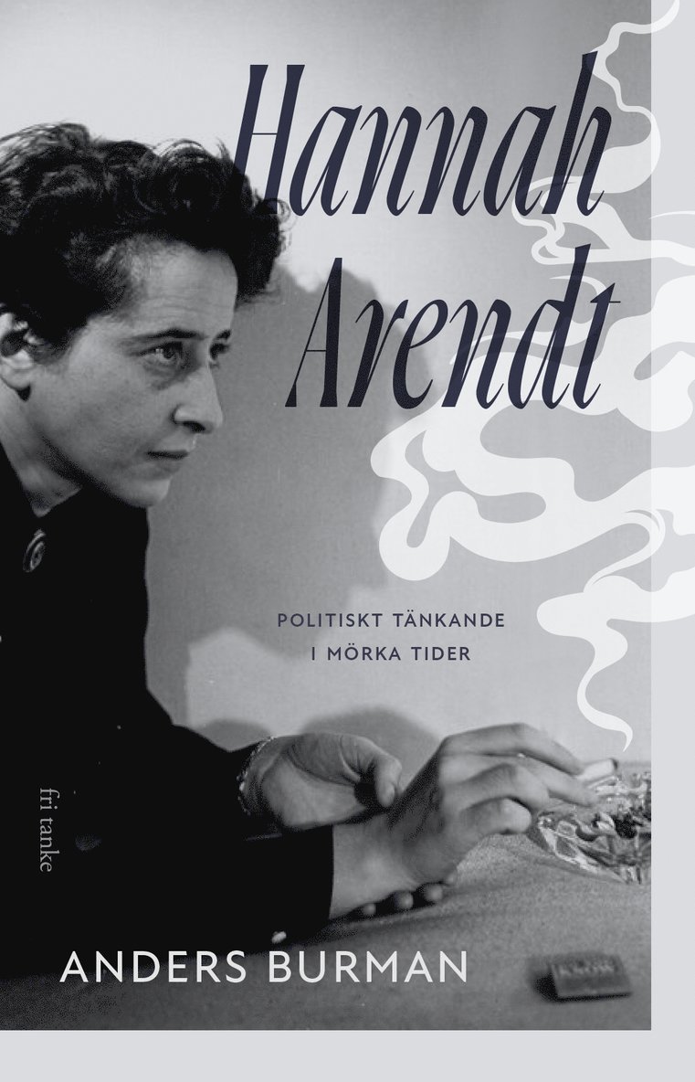 Hannah Arendt: Politiskt tänkande i mörka tider