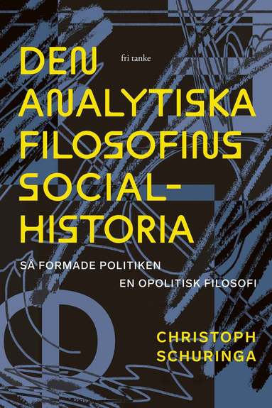 Christoph Schuringa - Analytisk filosofi: En socialhistorisk granskning, Inbunden