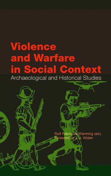 bokomslag Violence and Warfare in Social Context: Archaeological and Historical Studies