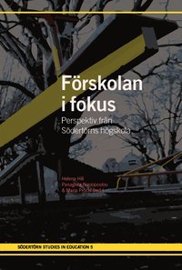 bokomslag Förskolan i fokus : Perspektiv från Södertörns högskola
