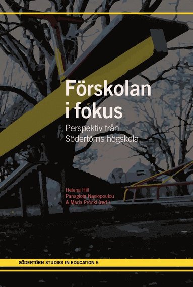 bokomslag Förskolan i fokus : Perspektiv från Södertörns högskola