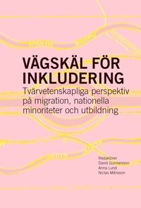 bokomslag Vägskäl för inkludering : tvärvetenskapliga perspektiv på migration, nationella minoriteter och utbildning