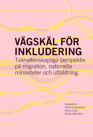 Vägskäl för inkludering : tvärvetenskapliga perspektiv på migration, nationella minoriteter och utbildning, Häftad