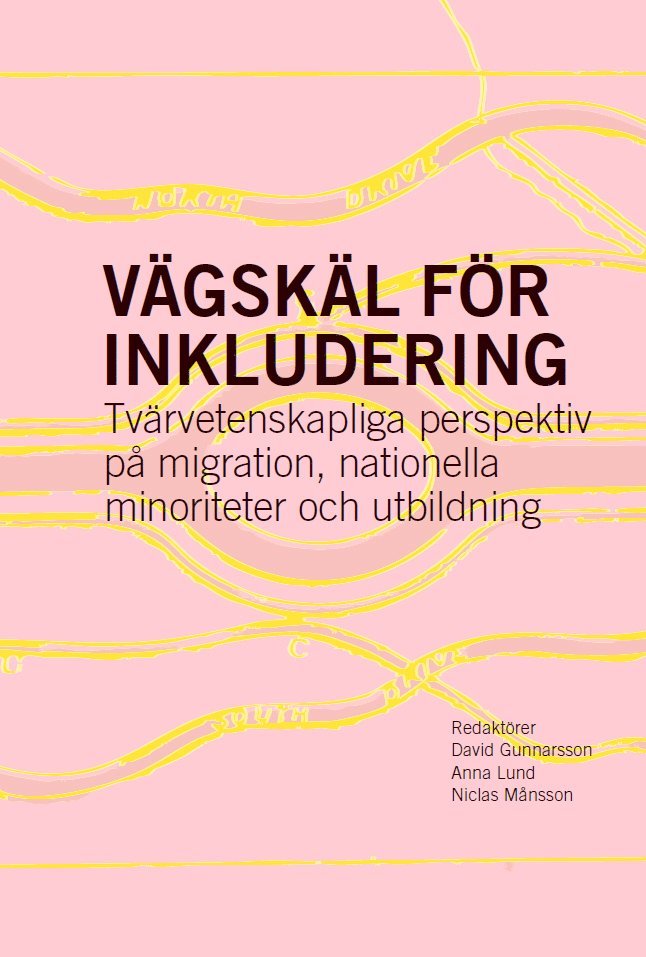Vägskäl för inkludering : tvärvetenskapliga perspektiv på migration, nationella minoriteter och utbildning 1