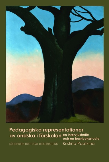 Kristina Pautkina - Pedagogiska representationer av ondska i förskolan: En intervjustudie och en barnboksstudie, Häftad
