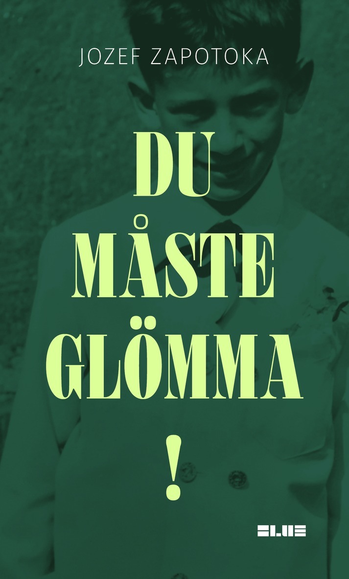 Jozef Zapotoka - Du måste glömma!, Inbunden