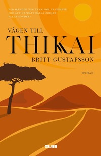 bokomslag Vägen till Thikai