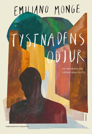 Emiliano Monge - Tystnadens odjur : en memoar om fäder som flytt, Inbunden
