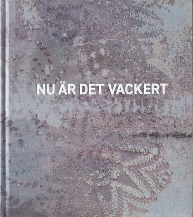 Ewa Stackelberg - Nu är det vackert, Inbunden