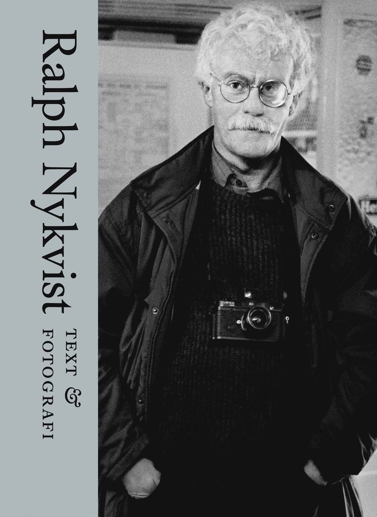 Ralph Nykvist - Ralph Nykvist : text & fotografi, Inbunden
