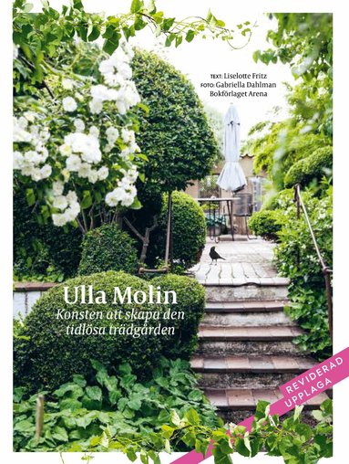 Liselotte Fritz - Ulla Molin : konsten att skapa den tidlösa trädgården, Inbunden