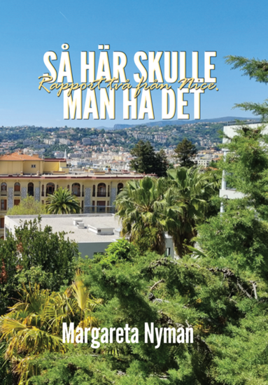 bokomslag Så här skulle man ha det Rapport två från Nice