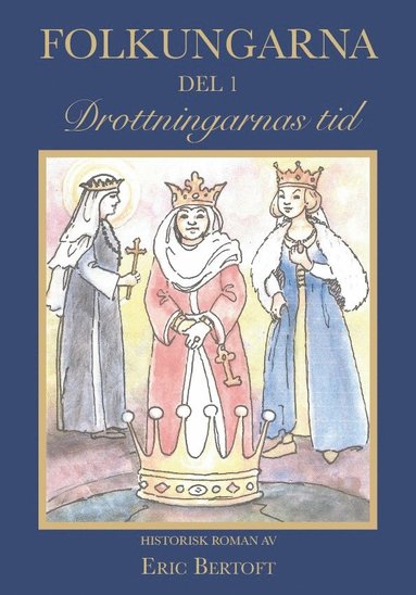 bokomslag Folkungarna Del 1: Drottningarnas tid