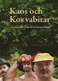 bokomslag Kaos och korvabitar : en metodisk kokbok för riktiga jävlar