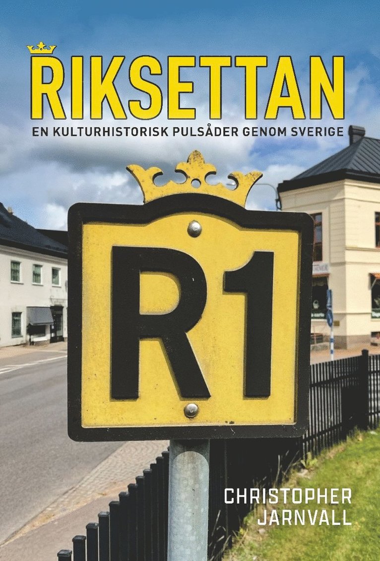 Christopher Jarnvall - Riksettan : En kulturhistorisk pulsåder genom Sverige, Häftad