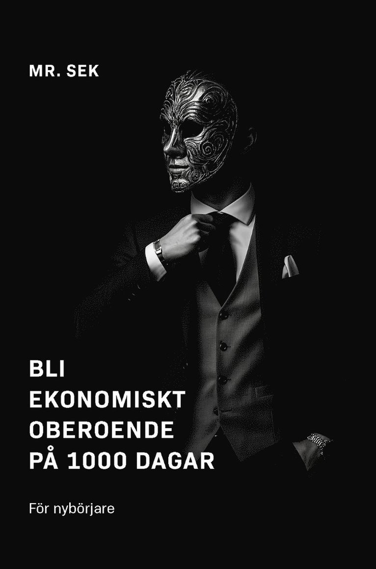 Mr. SEK - Bli ekonomiskt oberoende på 1000 dagar, Inbunden