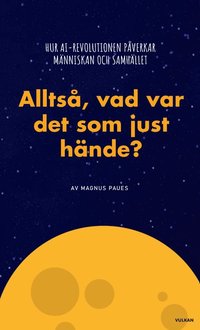 bokomslag Alltså, vad var det som just hände?